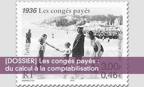 Les congés payés : acquisition, décompte, indemnité et comptabilisation