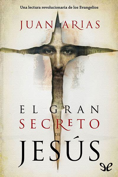 ¡recordad que tenéis también la opción de leer este ebook online! El gran secreto de Jesús de Juan Arias en PDF, MOBI y EPUB ...