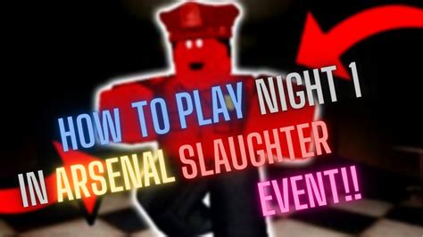 You can always come back for arsenal slaughter event code because we update all the latest coupons and special deals weekly. How To Play Night 1 in Arsenal Slaughter Event - YouTube