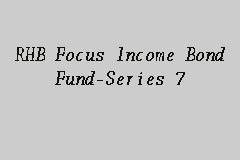A global solution designed to provide balanced exposure through its diversified holdings across sectors and countries. RHB Focus Income Bond Fund-Series 7, Income Fund in Kuala ...