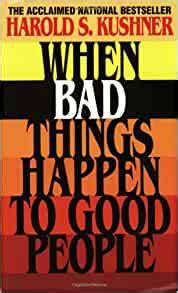 This was groundbreaking for the. When Bad Things Happen to Good People: Kushner, Harold S ...
