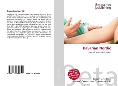 Bavarian nordic a/s focuses on the development, manufacturing and commercialization of cancer immunotherapies and vaccines for infectious diseases. Bavarian Nordic, 978-613-7-65631-0, 6137656314 ,9786137656310