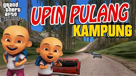 Upin ipin runing adventure is amazing game terbaru. Upin ipin pulang kampung GTA Lucu - YouTube