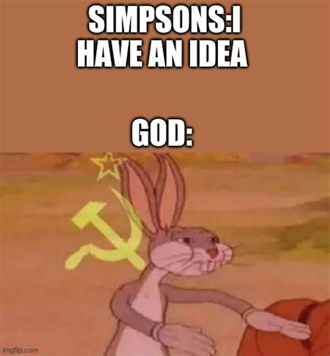 You know, i think bugs is a communist. Bugs bunny communist - Imgflip