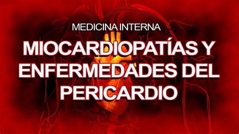 Con mayor frecuencia produce síntomas de insuficiencia cardíaca; Medicina Interna Clase - Miocardiopatías y patología del ...