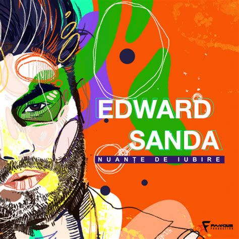 Haine scumpe — edward sanda. 12 „Nuanțe de iubire" pe primul album semnat Edward Sanda