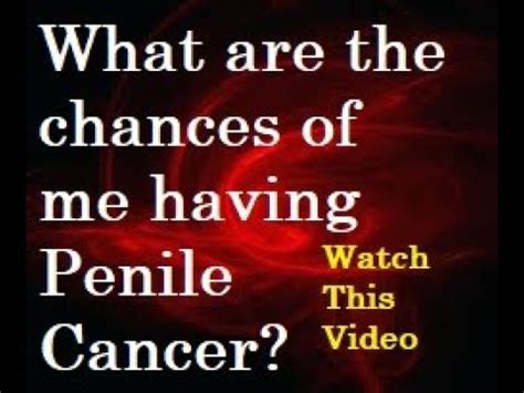 The early stages of colon cancer usually don't have any signs or symptoms. What Are the Chances of Me Having Penile Cancer? - YouTube