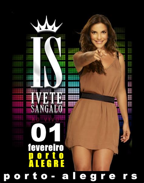 Ivete sangalo compareceu ao enterro do irmão jesus dias sangalo. vc na balada: show de ivete sangalo em porto alegre