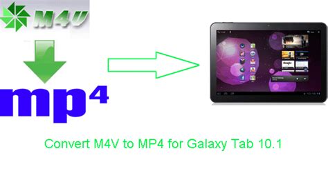 However, there are still some mobile devices and players don't support protected m4v. Convert/Change M4V to MP4 for Galaxy Tab 10.1 with M4V to ...