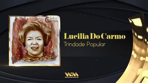 Listen and download carlos do carmo, lucília do carmo — loucura, lucília carmo, lucília do carmo — mãos de povo, barb lucília do carmo — lá vai a rosa maria 03:45. Lucilia Do carmo - Trindade Popular - YouTube