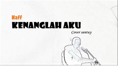 We did not find results for: Naff - Kenanglah Aku  Cover Vocal & Lirik  by yadhimulya ...
