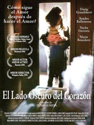 Sin embargo quise ver la película completa antes de emitir cualquier opinión o critica. El Lado Oscuro del Corazón-Poesía hecha película-