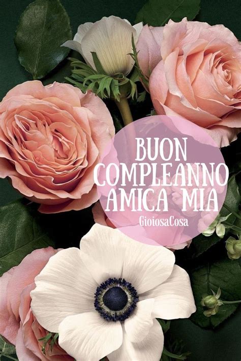 Buon compleanno a me stesso. Auguri Di Buon Compleanno Alla Mia Amica Speciale 2021 ...