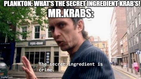 Stream the secret ingredient is crime, a playlist by nikolai bonamente from desktop or your mobile device. The secret ingredient is crime. Memes - Imgflip