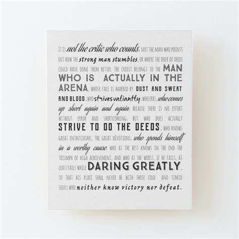 Brown asked the audience if anyone really believed you can put your work out there and not get any criticism. A quote from Theodore Roosevelt, Quoted by Brene Brown in ...