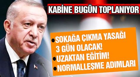 Kabine toplantısı ne zaman ? Kabine Toplantısı Bugün! Normalleşme Masada - Gündem ...