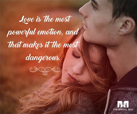 The truth is, this is just infatuation. 51 Emotional Love Quotes: Can You Handle The Truth?