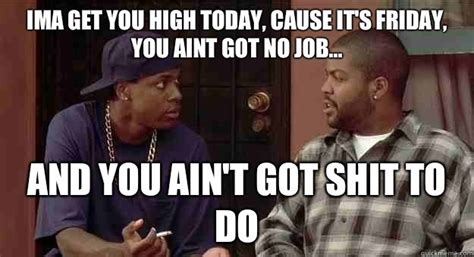 Probably has to do with the car weighing much more with more power. friday-quotes-smokey-weedmy-name-aint-craig-and-i-aint ...