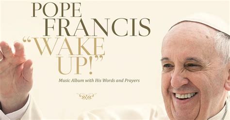 Pope francis is not your average pope: Cool Pope Is Releasing an Album; Hear His Fire New Single