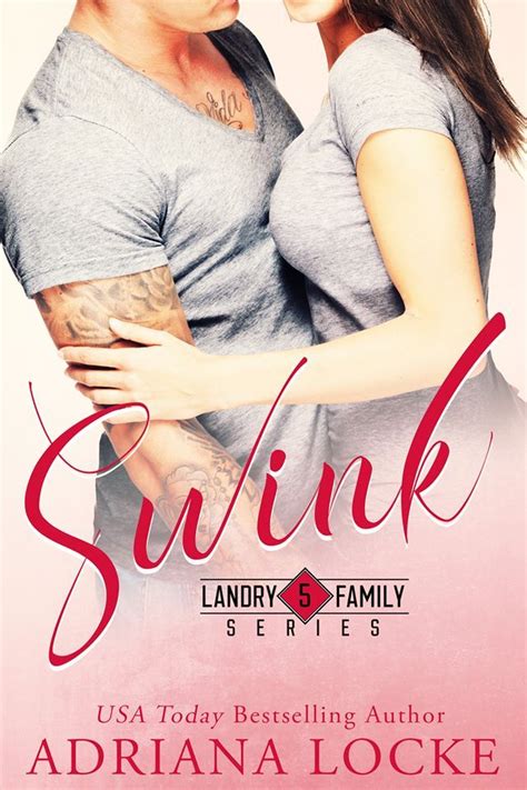 Maybe you would like to learn more about one of these? Swink | Landry Family • Book 5 - Adriana Locke | Plans de ...