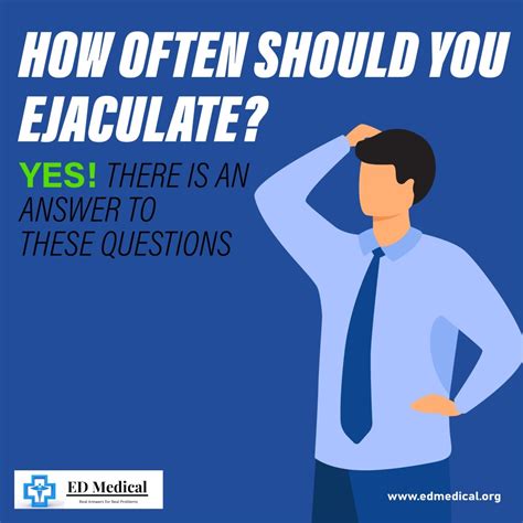 How often should a man ejaculate? - ED Medical
