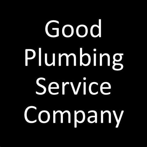 Best plumbing has the perfect name. Good Plumbing Service Company | Better Business Bureau ...