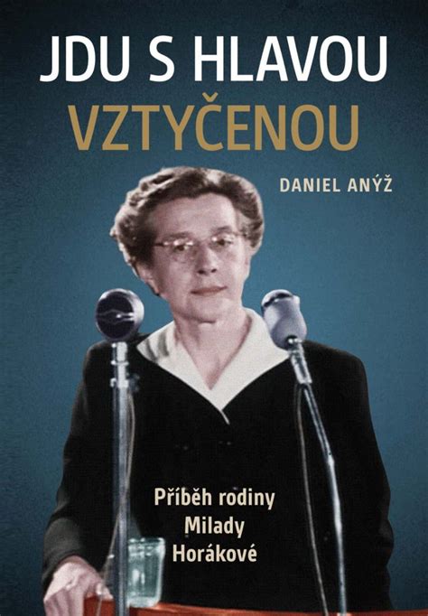 Dopis, který napsala těsně před svou popravou milada horáková své rodině. Milada Horáková a její blízcí | Blanka Kovaříková