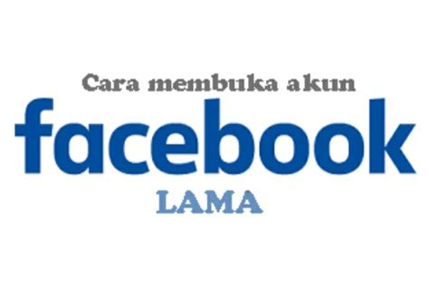 Maybe you would like to learn more about one of these? Cara Membuka Akun Fb Lama Yang Lupa Kata Sandi dengan ...