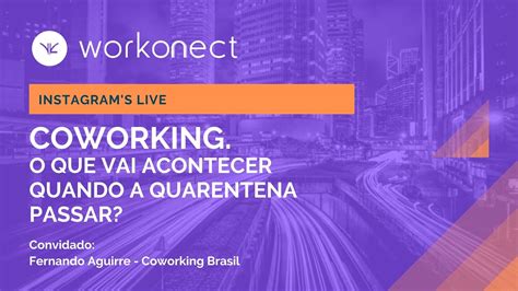 Mas vou viver contigo na cidade celestial. COWORKING. O QUE VAI ACONTECER QUANDO A QUARENTENA PASSAR? - YouTube