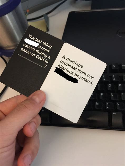 Then why not submit it for all your fellow depraved souls to praise and ridicule! Custom cards against humanity cards for my proposal(she said yes!) : pics