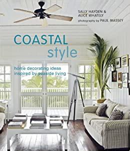 These elegant coastal decor ideas cover everything from color palettes to the top beachy accessories. Coastal Style: Home Decorating Ideas Inspired by Seaside ...