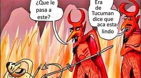 Los inviernos son cortos, frescos y secos y está parcialmente nublado durante todo el año. Diez memes del calor en Tucumán - LA GACETA Tucumán