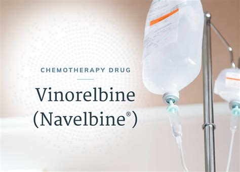 Our free guide includes information on legal compensation, treatment options, and more. Vinorelbine (Navelbine®) & Mesothelioma | Chemotherapy Drug