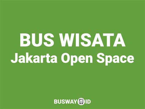 Dapatkan ribuan desain minimalis inspiratif. Bus Wisata Jakarta BW5 - Ruang Terbuka (Jakarta Open Space)