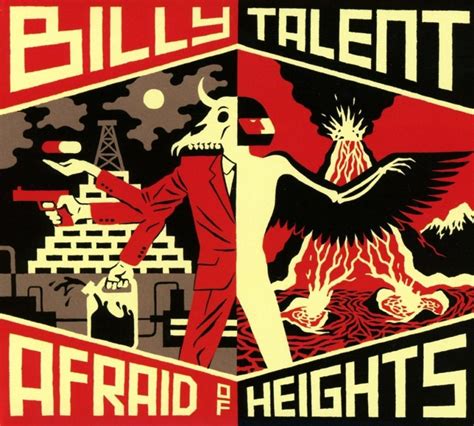 Wherever i go, wherever i go i have to question the hand that i hold close wherever i go, wherever i go i have to silence the words that you fear most. Billy Talent - Afraid Of Heights - CD Kritik