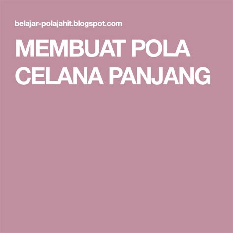 Banyak metode pembuatan pola yang kita kenal dalam dunia fashion, kalau kita baca sejarah perkembangan busana, mulai dari manusia mengenal busana, maka pada awalnya orang berpakaian atau berbusana belum mengenal adanya pola, tetapi pada awalnya orang berbusana hanya dengan tujuan untuk menutupi kemaluan dan untuk melindungi diri dari gangguan luar, maka busana yang dipakai hanya dengan cara. MEMBUAT POLA CELANA PANJANG | Pembuatan pola, Pola celana ...