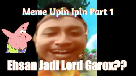 Ijat jadi joker|meme upin ipin part 2. Meme Upin Ipin Part 1 || Ehsan Jadi Lord Garox? - YouTube