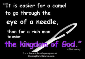 The other famous occurrence of the camel in the new testament is in jesus' saying that it's easier for a camel to go through the eye of the needle than for. Parable of the Two Sons - Who Will Get Into Heaven?