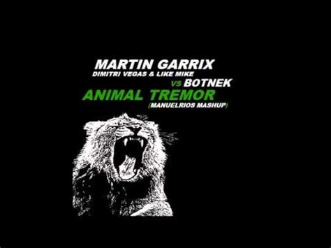 Maybe you would like to learn more about one of these? Animal Tremor (Manuel Rios Mashup) - YouTube