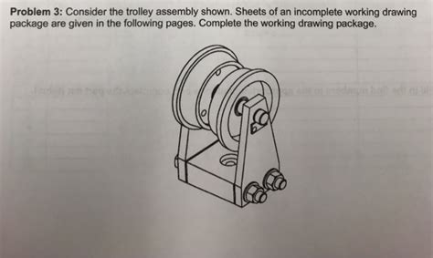 We did not find results for: Solved: Problem 3: Consider The Trolley Assembly Shown. Sh ...