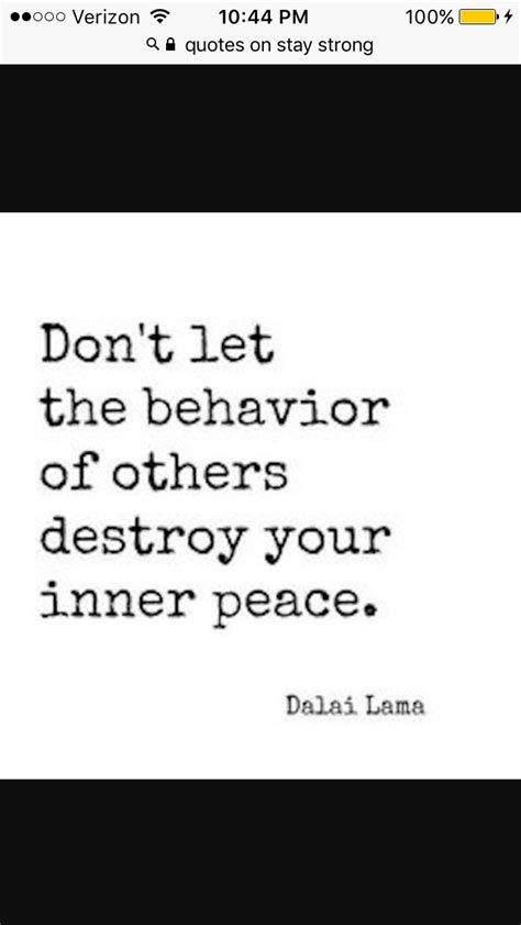 Do not let the behavior of others destroy your inner peace. Pin by OrloTheDragon on Quotes | Quotes, Inner peace, Phrase