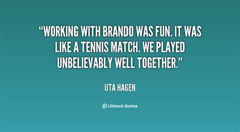 I don't know what to say backstage.' uta hagen fans also likes quotations from. Uta Hagen Quotes. QuotesGram