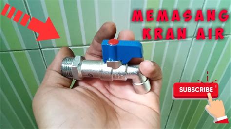 Gergaji besi ukuran kecil (lebar 1 cm s.d 1,5 cm) 2. Cara memasang kran air - YouTube