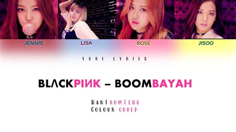 Maybe you would like to learn more about one of these? BLACKPINK - 'BOOMBAYAH' - colour coded lyrics - YouTube