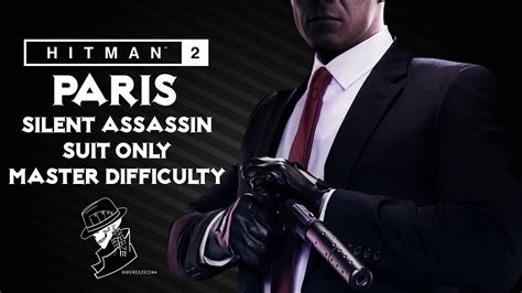 Each mission is created with impressive attention to detail, and this level of complexity allows the player to find his or her own path. HITMAN 2 Legacy | Paris | Silent Assassin/Suit Only ...