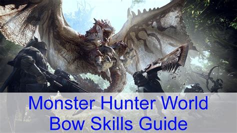 Check out this monster hunter world: Monster Hunter World - Guide to Bow Skills - YouTube