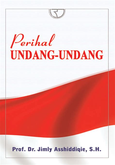 Keep in mind that the abbreviation of uu is widely used in. Perihal Undang-undang - Jimly Ashidiqie - Rajagrafindo Persada