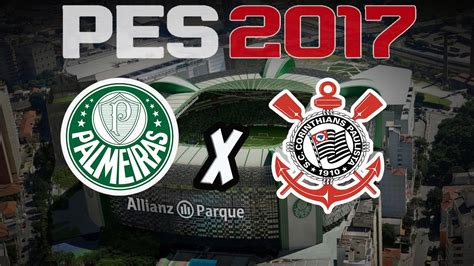 Corinthians 128 x palmeiras 127: PES 2017 - Palmeiras x Corinthians - Allianz Parque - YouTube