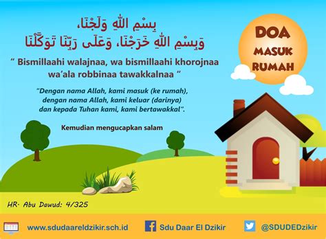 Pernah dengar, kan ungkapan rumahku, syurgaku ataupun dalam bahasa inggeris, home sweet home. DO'A MASUK RUMAH - SDU DAAR EL-DZIKIR