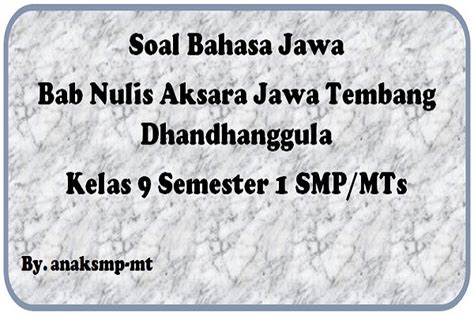 Kali ini kita akan membahas tentang soal tematik lagi untuk kelas 3. Soal Bahasa Jawa Bab Nulis Aksara Jawa Tembang ...